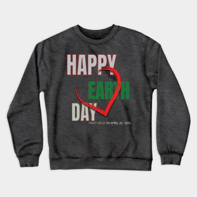 Earth Day Everyday Earth Day - Planet Anniversary 2023. Crewneck Sweatshirt by TeeText